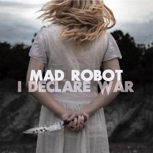 mad-robot-i-declare-war